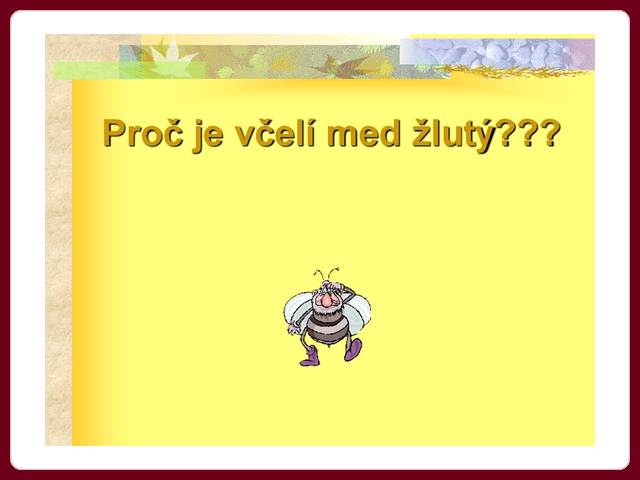 Proč jsem žlutý?